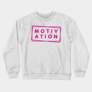 Be your Own Motivation - Pink Crewneck Sweatshirt